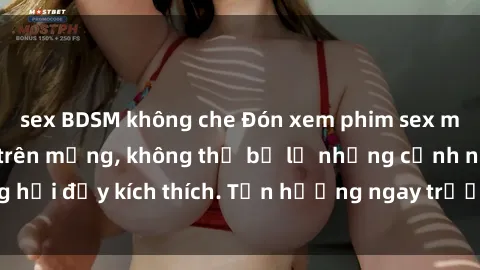 sex BDSM không che Đón xem phim sex mới nhất đang hot trên mạng, không thể bỏ lỡ những cảnh nóng hổi đầy kích thích. Tận hưởng ngay trước khi bị xoá chóng mặt!